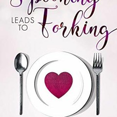 |+ Spooning Leads to Forking, Hot in the Kitchen Book 2# |Literary work+