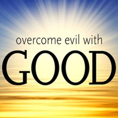 Overcome Evil with Good