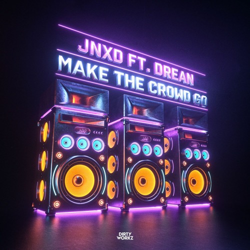 JNXD ft. Drean - Make The Crowd Go