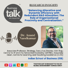 Rethinking R&D: Dr. Anand Nandkumar on Efficiency, Proximity & Centralization
