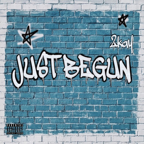 2KAY - JUST BEGUN