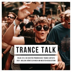 #15 Die besten Progressive Trance Artists 2021: Welche Künstler mich am meisten begeistern
