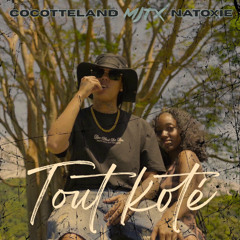 Cocotteland Ft Natoxie - Tout Koté