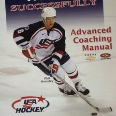 [VIEW] [PDF EBOOK EPUB KINDLE] Coaching Hockey Successfully: Advanced Coaching Manual (Special USA H