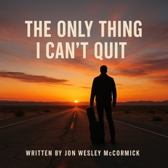 The Only Thing I Can’t Quit