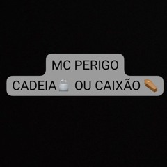 MC Perigo Cadeia Ou Caixão DJ Misterstones