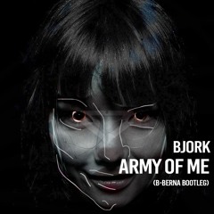 Bjork - Army Of Me (b-Berna Bootleg)