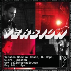 VERSION (Clara, Hops & Orson b2b Skratch) @ Callshop Radio 26.05.2020