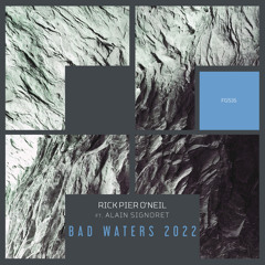 Rick Pier O'Neil feat. Alain Signoret - Bad Waters 2022
