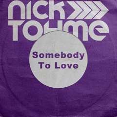 Nick Tohme - Somebody To Love (Edit)