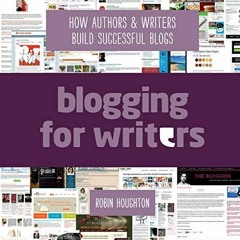 download KINDLE 🎯 Blogging For Writers: How Authors & Writers Build Successful Blogs