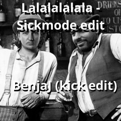 Lalalalalala - Sickmode Edit (BenjaJ Kick Edit) FREE DOWNLOAD!!!