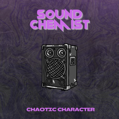 Sound Chemist - Chaotic Character