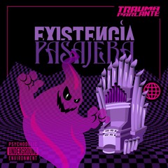 Trauma #1 -  Existencia Pasajera