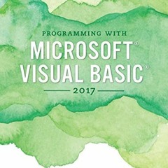 [READ] EBOOK EPUB KINDLE PDF Programming with Microsoft Visual Basic 2017 (MindTap Co