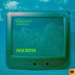 New Notes (prod. Almighty Sonoxo)