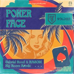 Lady Gaga - Poker Face (Gabriel Rood & RAGOM Bigroom Remix) [Soldier / Sanpaokey]