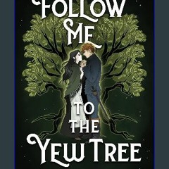 ebook read [pdf] 💖 Follow Me to the Yew Tree get [PDF]