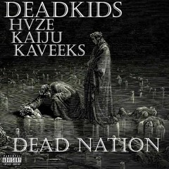 Dead Nation ft HVZE, Kaiju, Kaveeks