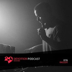 Devotion Podcast 076 with Rasser