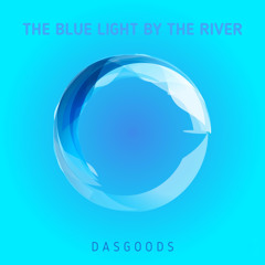 The Blue Light By The River