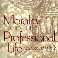 READ EBOOK 📝 Morality and the Professional Life: Values at Work by  Cynthia Brincat