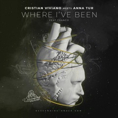 Premiere: Cristian Viviano - Where I've Been ft. Franco (Anna Tur Remix) [Descending Order]