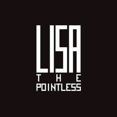 LISA the Pointless (Withheld Track) - Heart Of Infinity