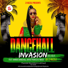 ||ZJ BIZZLE||2025||DANCEHALL||INVASION||VOL.1||