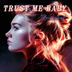 Trust Me Baby