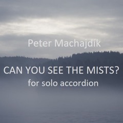 Machajdik CAN YOU SEE THE MISTS? for accordion [2022]