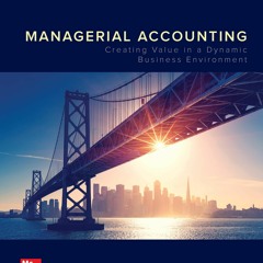 [❤ PDF ⚡] LooseLeaf for Managerial Accounting: Creating Value in a Dyn