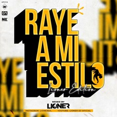 RAYE A MI ESTILO | LIONER EDITION - 2021 |