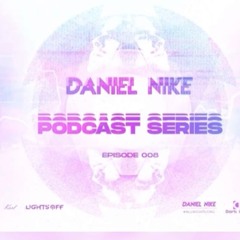 Daniel Nike Podcast Series - Episode 008