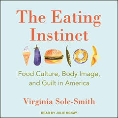 [Download] PDF 🧡 The Eating Instinct: Food Culture, Body Image, and Guilt in America