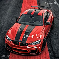 Flash Roy - Over Me