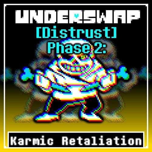 [UnderSwap - Distrust] Karmic Retaliation (Phase 2)