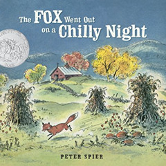 [GET] EBOOK 📍 The Fox Went Out on a Chilly Night by  Peter Spier [KINDLE PDF EBOOK E