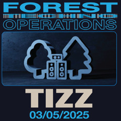 Tizz - Forest Operations - 005