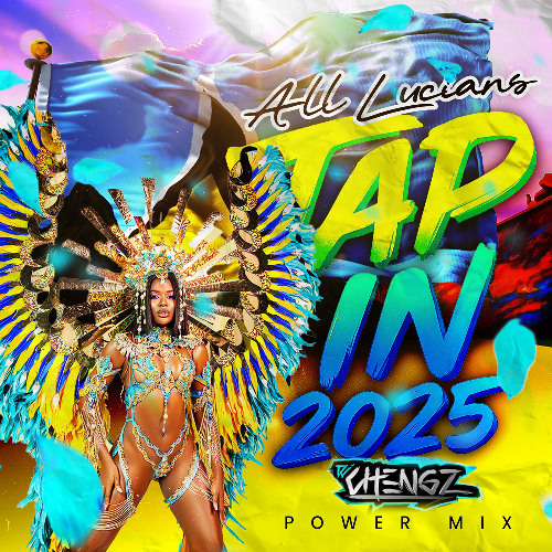 DJ CHENGZ - ALL LUCIAN TAP IN (ST LUCIA  POWER SOCA 2025)