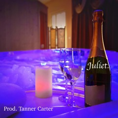 Juliet (prod. Tanner Carter)