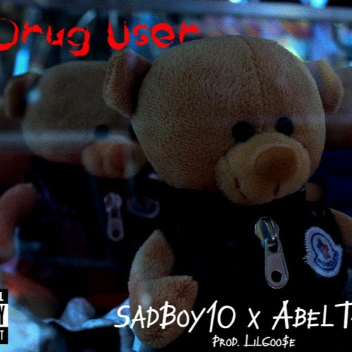 Drug User - SadBoy10 x AbelTheGr8 [Prod.Goo$e x metlast x luffy]