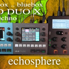 echosphere @YouTube neumenne .. 1010music blackbox .. bluebox .. Mod Devices Mod Duo X .. dubTechno