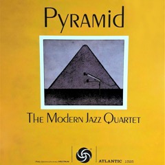 Pyramid- The Modern Jazz Quartet