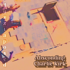 Absconding Charlie Kirk