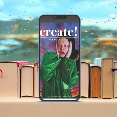 Create! Magazine Issue #27: Contemporary Art Magazine . No Charge [PDF]