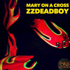 MARY ON A CROSS [Prod. by zzdeadboy]