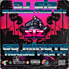 DJ SIZ 60 MINUTE HOUSE PARTY (SUMMERTIME MIX) 2024