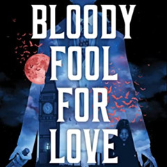 VIEW EBOOK 💏 Bloody Fool for Love: A Spike Prequel (Buffy the Vampire Slayer Prequel