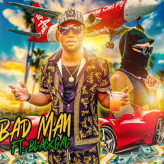 "Bad Man" Ft. BlackGal Official
